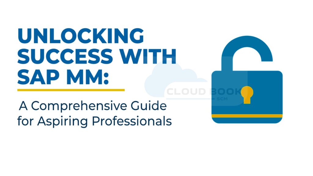 Unlocking Success with SAP MM: A Comprehensive Guide for Aspiring Professionals