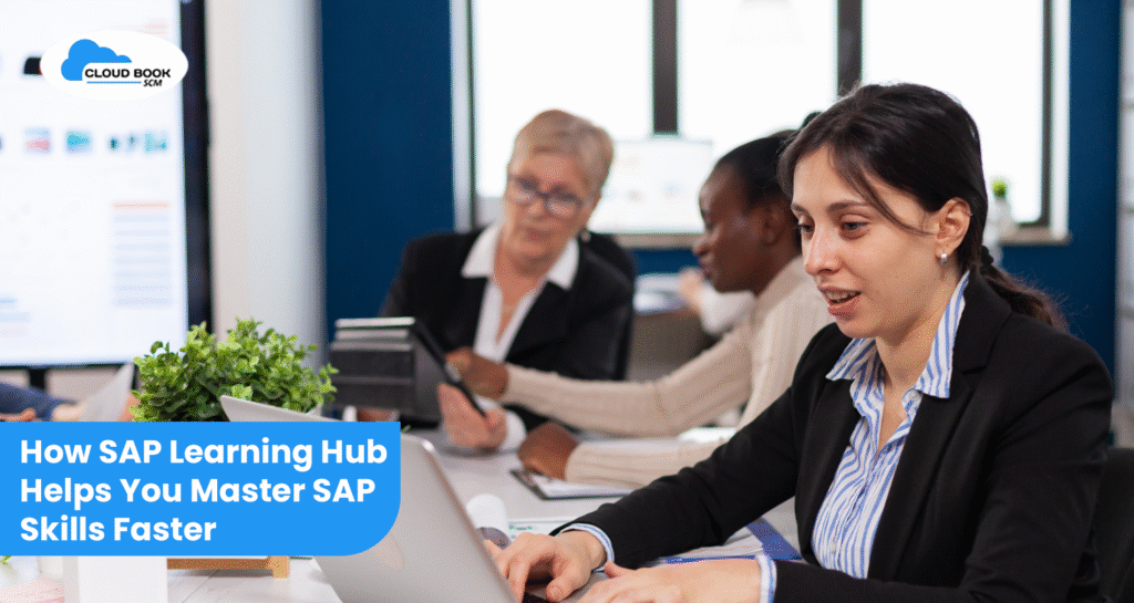 How SAP Learning Hub Helps You Master SAP Skills Faster